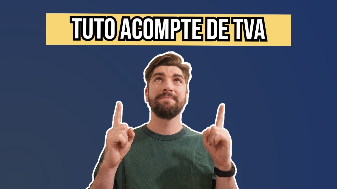 Acompte de TVA : je te montre comment faire la déclaration de juillet