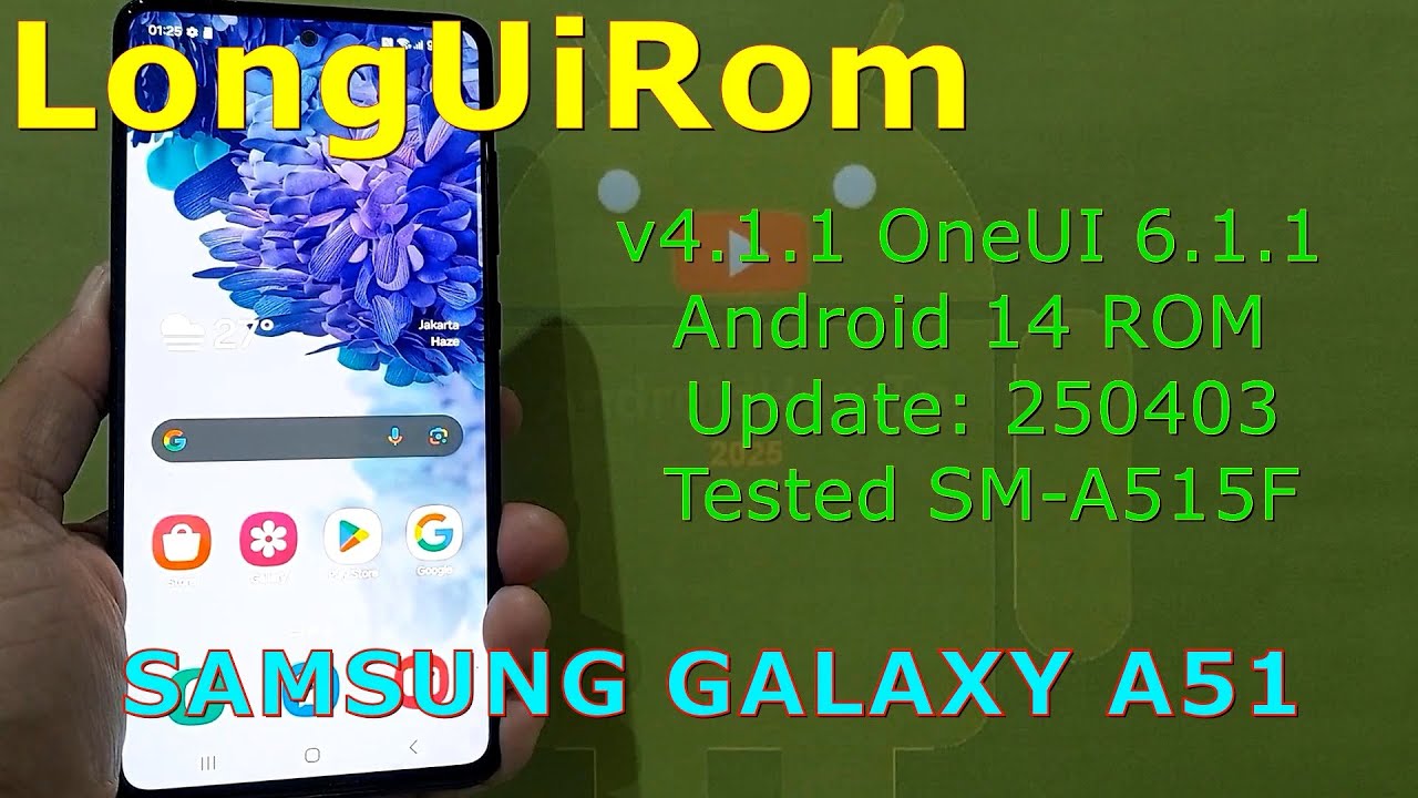 LongUiRom v4.1.1 OneUI 6.1.1 Android 14 ROM for Samsung Galaxy A51 Update: 250403