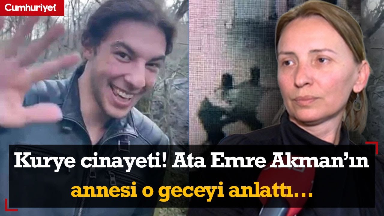 Üniversiteli kurye cinayeti! Ata Emre Akman’ın annesi o geceyi anlattı