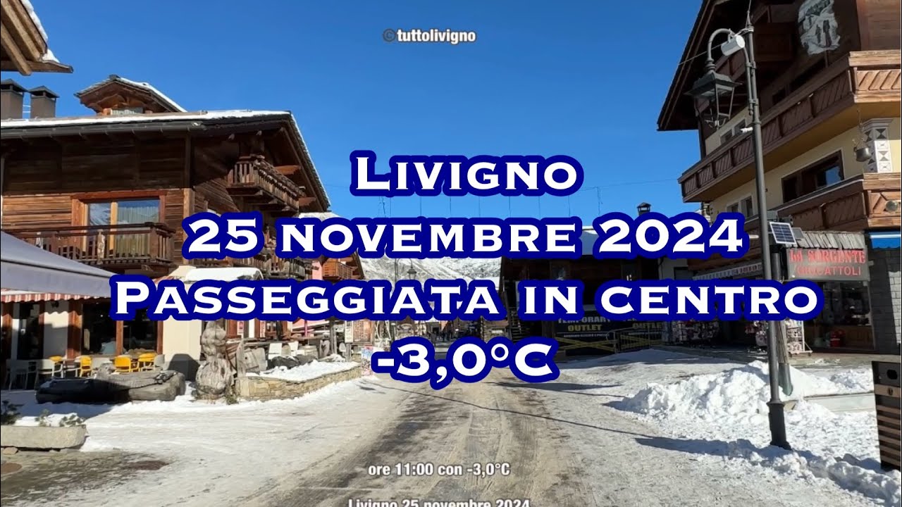 Livigno 25 novembre 2024 passeggiata per il centro con -3,0°C