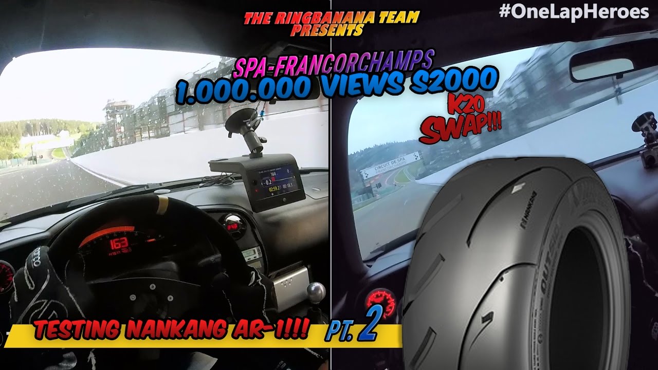 Toyo R888 vs Nankang AR-1 - K20 Honda S2000 - Spa (Part II)