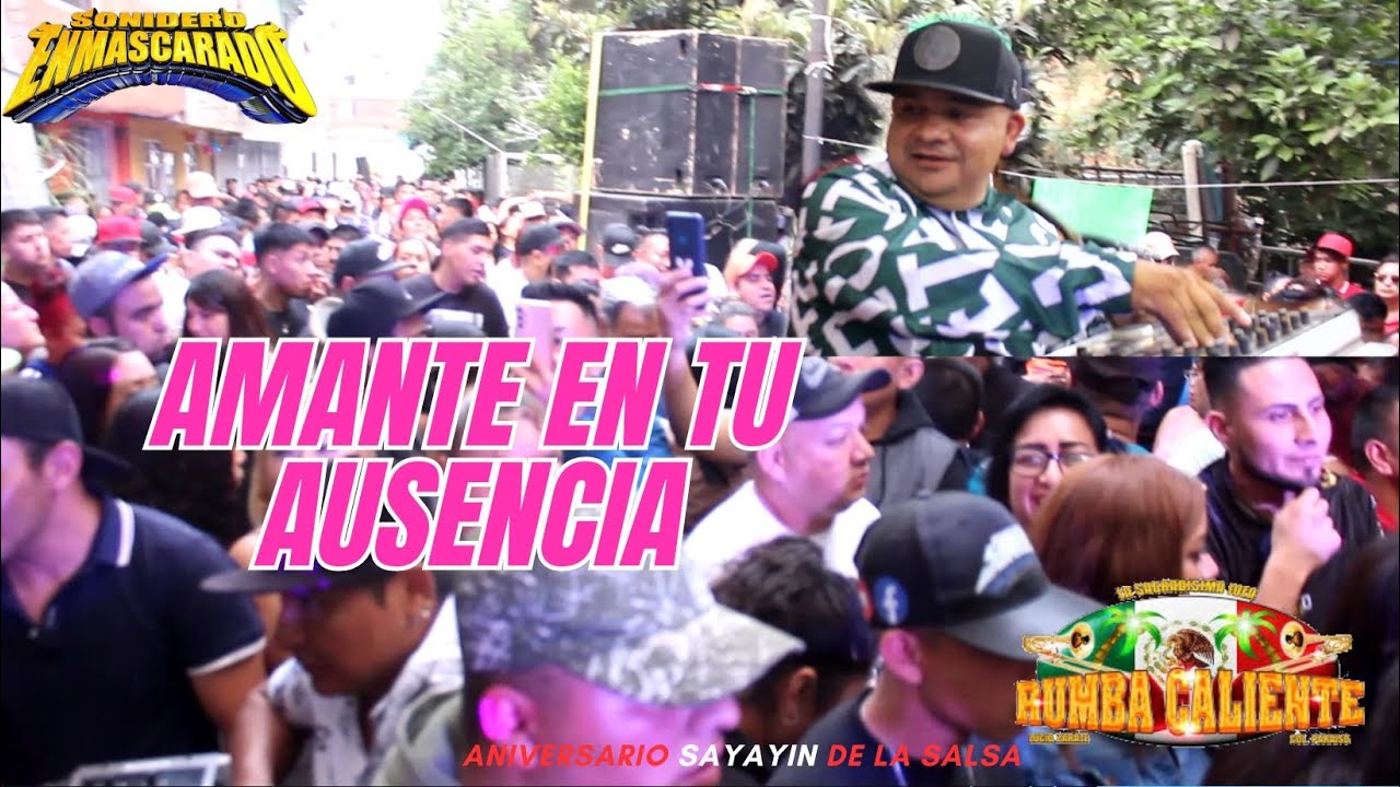 Super SALSA -  Sonido Rumba Caliente - Amante En Tu Ausencia - Aniversario SAYAYIN De La Salsa