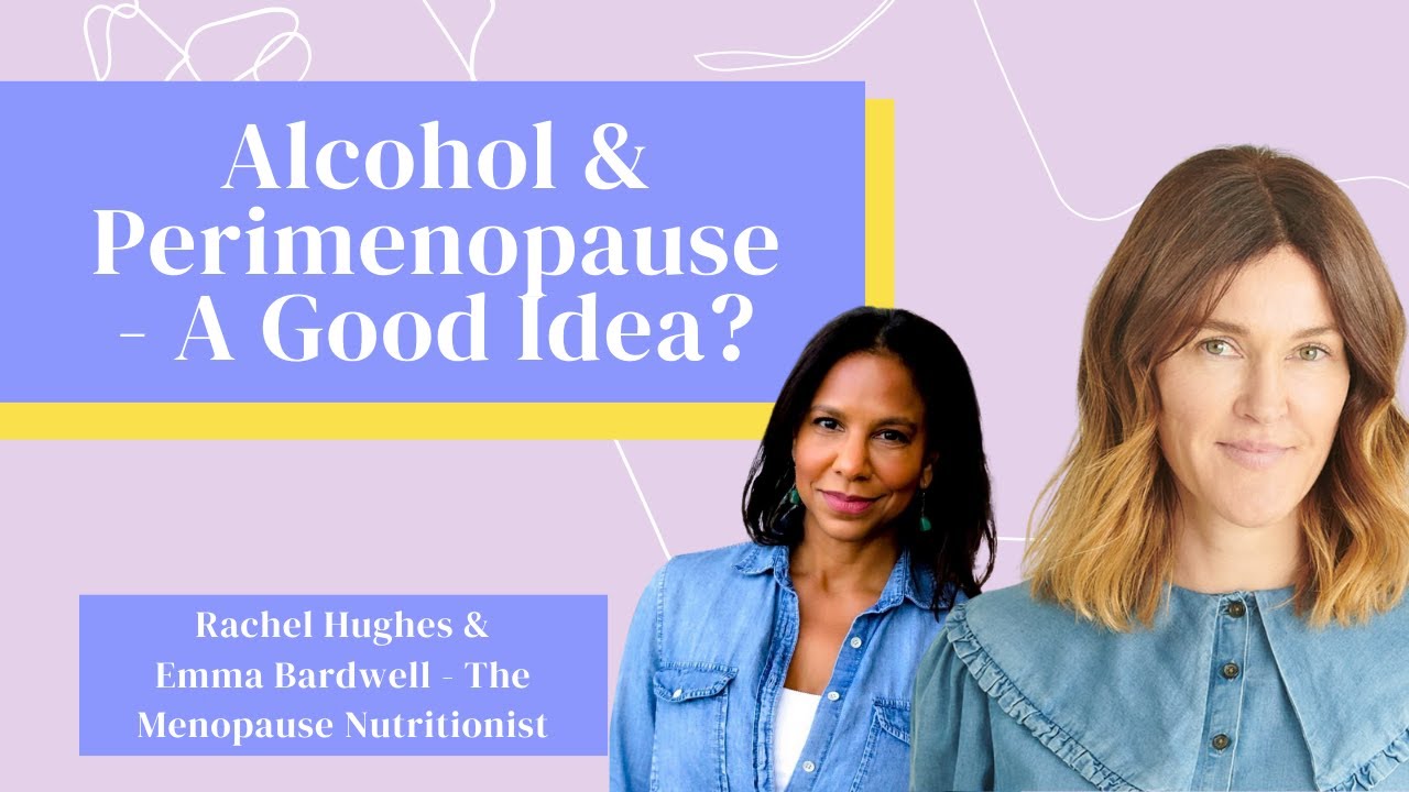 Alcohol & Perimenopause - A Good Idea? With Emma Bardwell