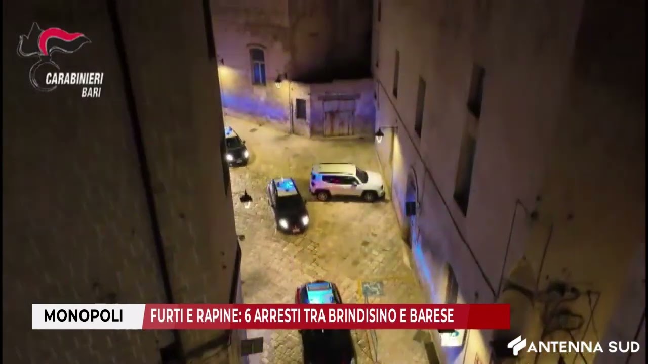 27 MAGGIO 2025 - MONOPOLI, FURTI E RAPINE: 6 ARRESTI TRA BRINDISINO E BARESE