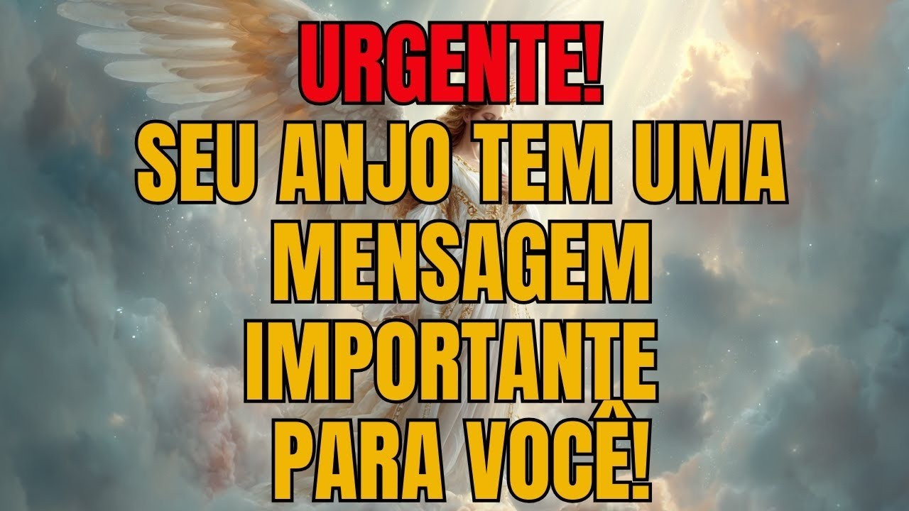 URGENTE! Seu Anjo tem uma mensagem IMPORTANTE para você! Não deixe pra Depois! Mensagem dos Anjos