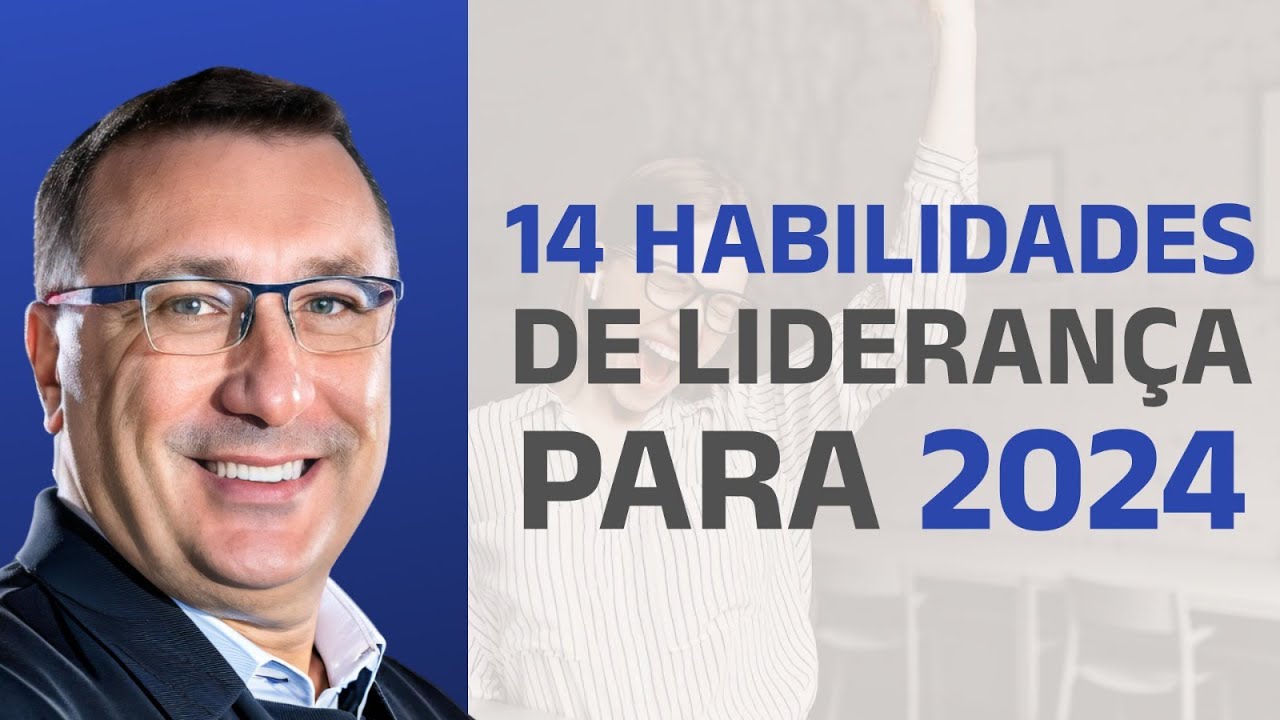 As 14 Habilidades Liderança para 2024