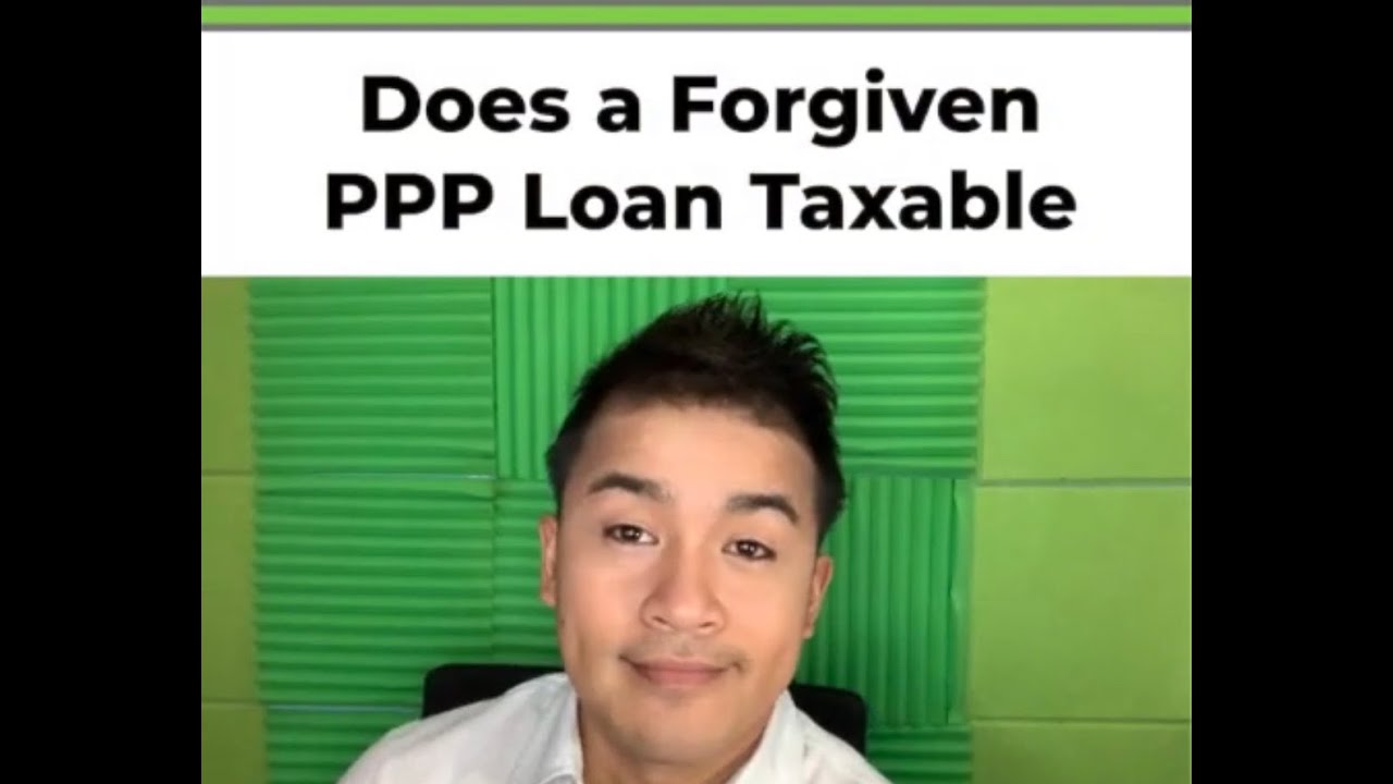 Does a Forgiven PPP Loan Taxable - Paycheck Protection Program Update