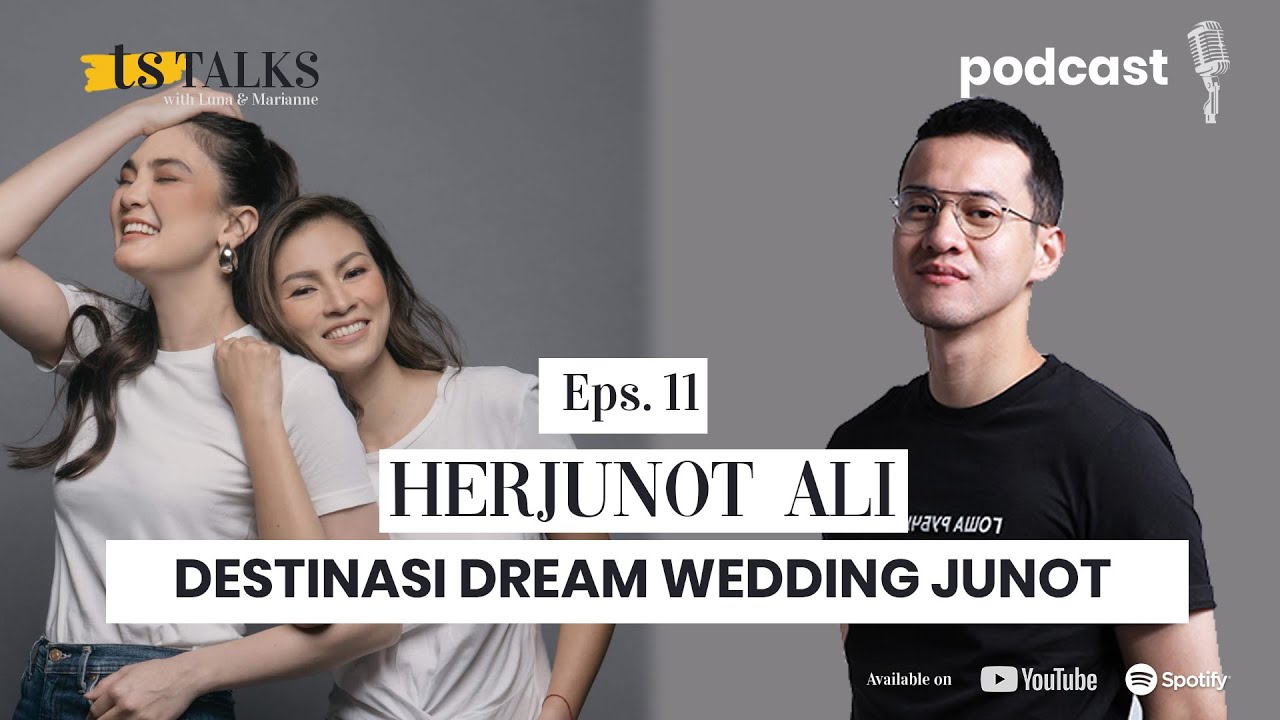Destinasi Dream Wedding Herjunot Ali | TS Talks Eps. 11 With Luna Maya and Marianne