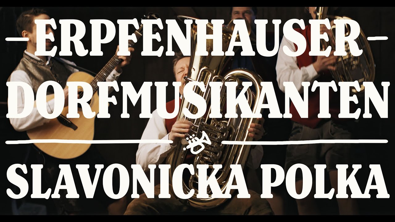 Slavonicka Polka - Erpfenhauser Dorfmusikanten