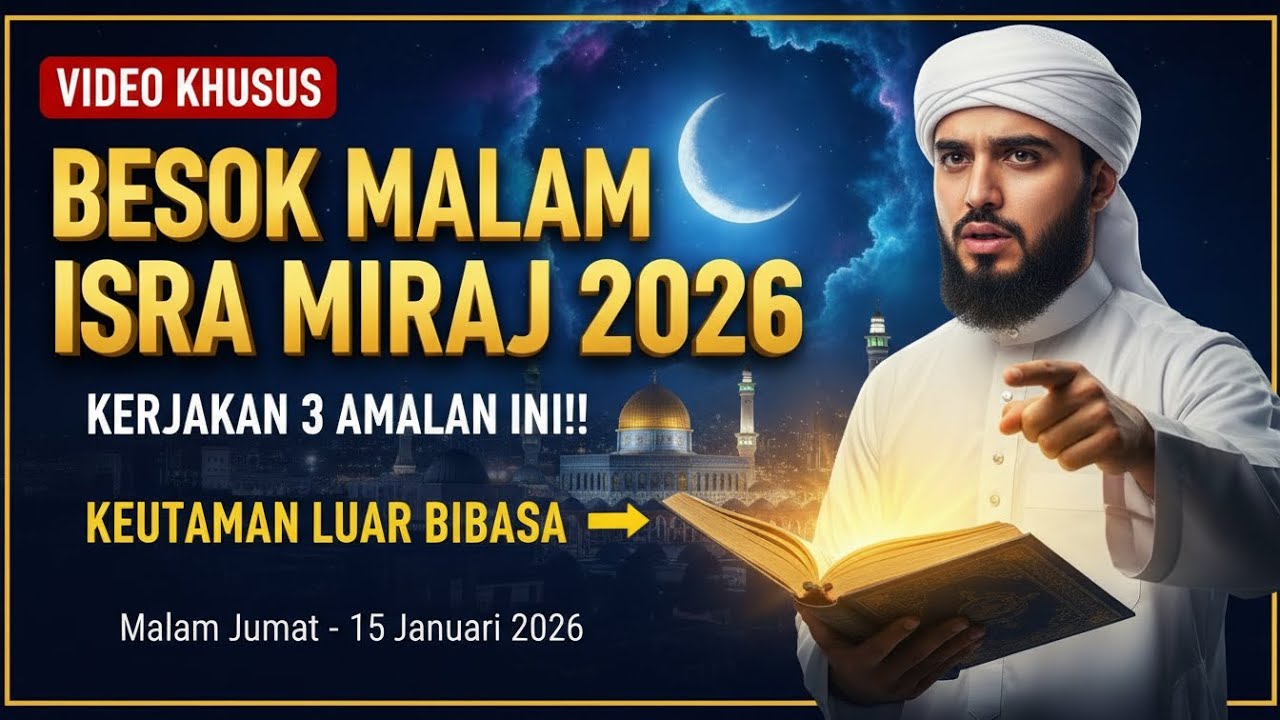 BESOK MALAM ISRA MI’RAJ 2026 🌙 Kerjakan 3 Amalan Ini Malam Isra Mi’raj, Keutamaan Luar Biasa!