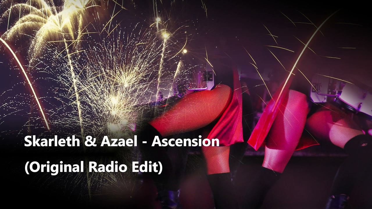 Skarleth & Azael - Ascension (Original Radio Edit)