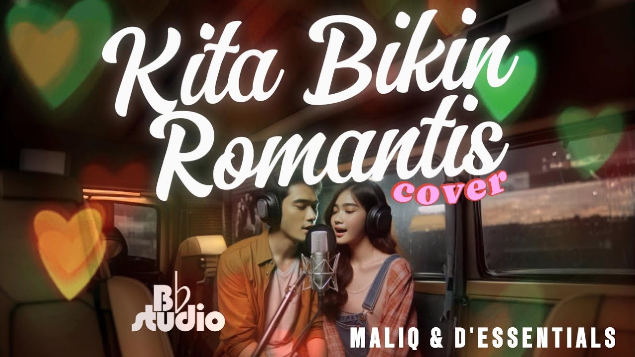 Kita Bikin Romantis - Maliq & D'essentials Cover Duet Cowok & Cewek + Lirik  | Bes Studio