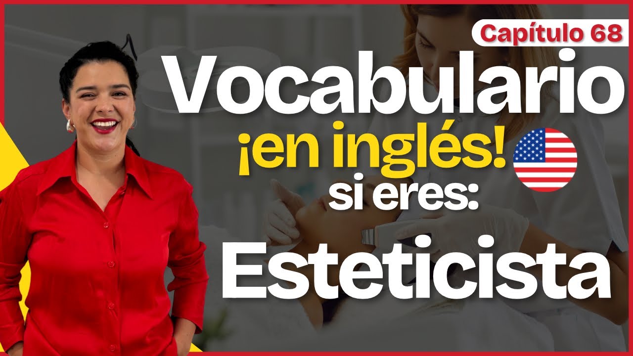 Este es el VOCABULARIO CLAVE en INGLÉS que necesitas como ESTETICISTA🧴🧖‍♀️| Inglés para tu profesión
