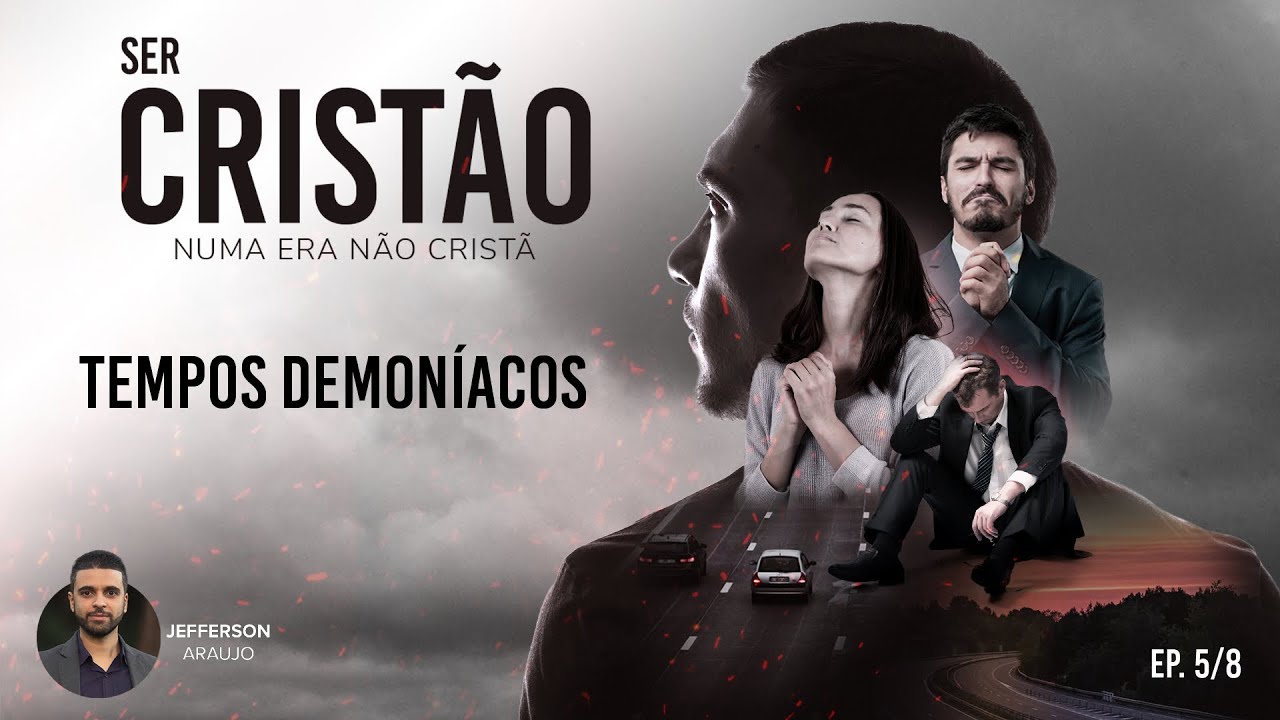 SER CRISTÃO NUMA ERA NÃO CRISTÃ 💡 EP5: Tempos demoníacos 5/8