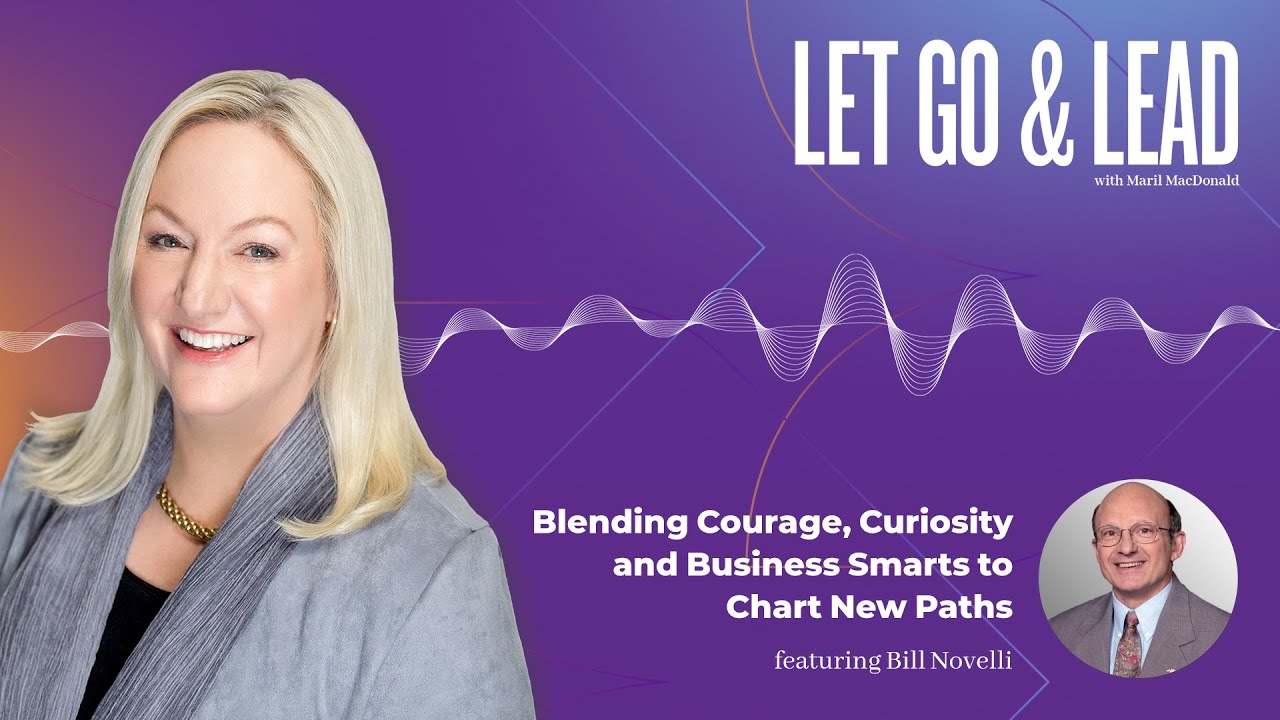 Bill Novelli | Blending Courage, Curiosity and Business Smarts to Chart New Paths
