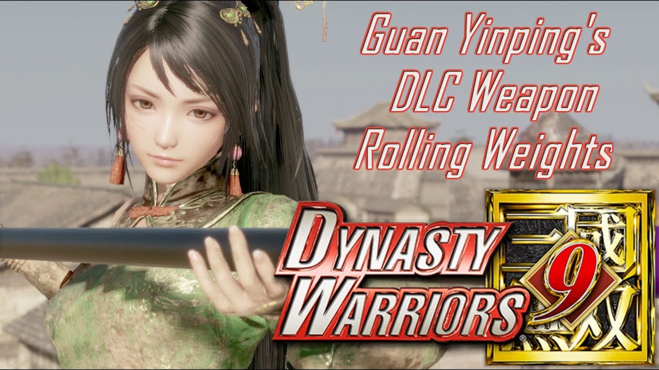 Guan Yinping's NEW DLC Weapon Rolling Weights | Dynasty Warriors 9 |