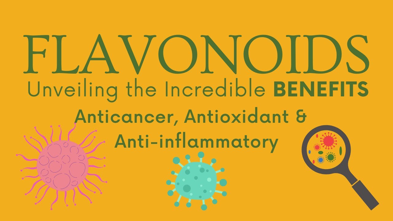 Flavonoids | Benefits | Anti- Cancer | Antioxidant | Anti-inflammatory