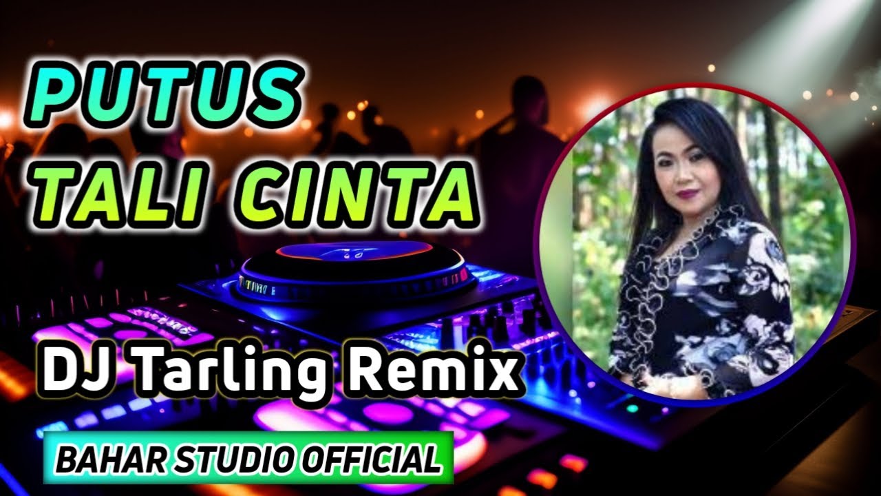 PUTUS TALI CINTA - DADANG ANESA // DJ TARLING REMIX