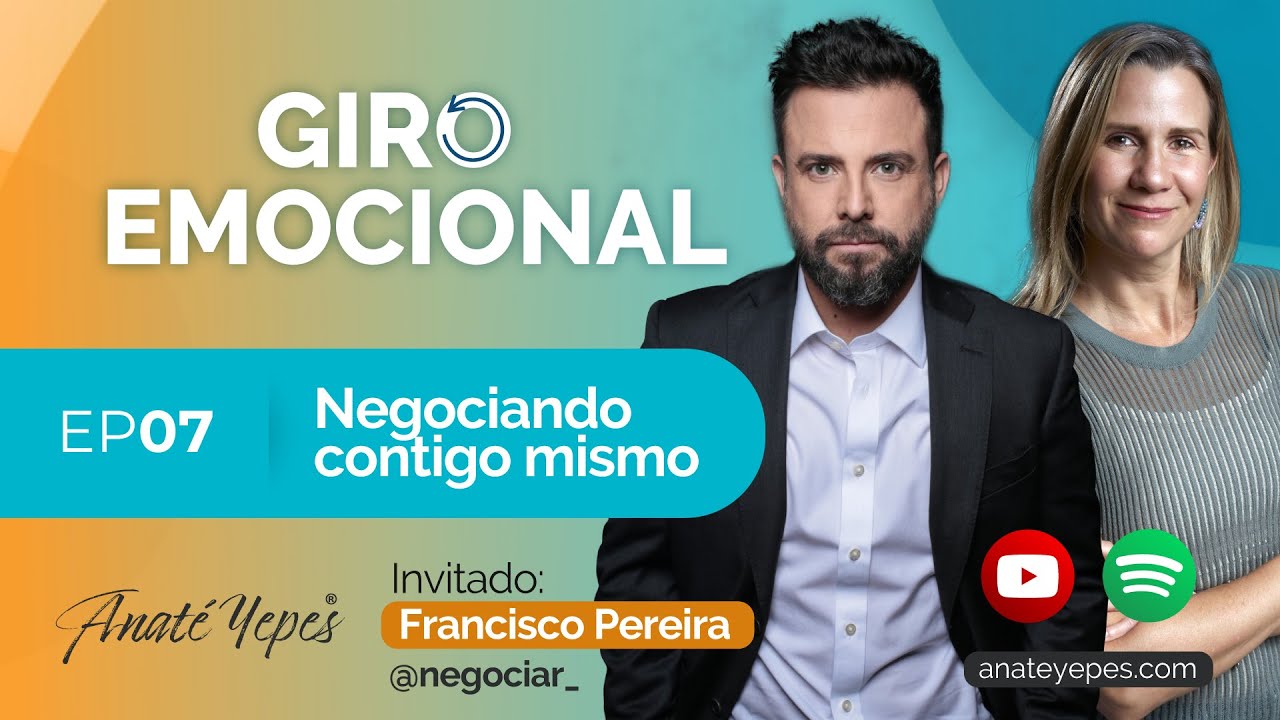 Francisco Pereira: negociando contigo mismo / Giro Emocional con Anat&eacute; Yepes