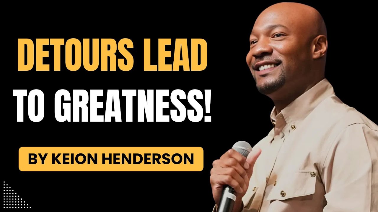 Keion Henderson 2025 | Overcoming Detours: Why the Long Way is the Best Way!