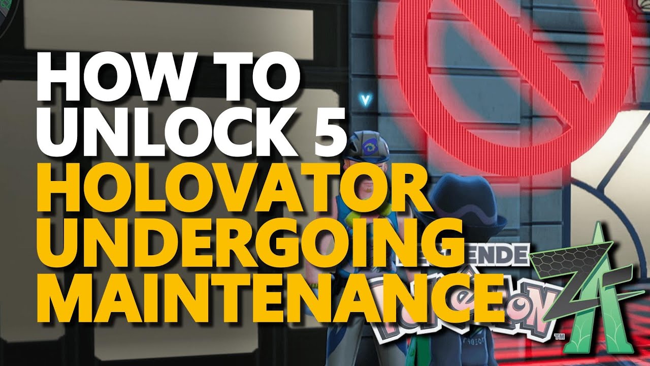How to unlock 5 Holovator undergoing maintenance Pokemon Legends Z-A