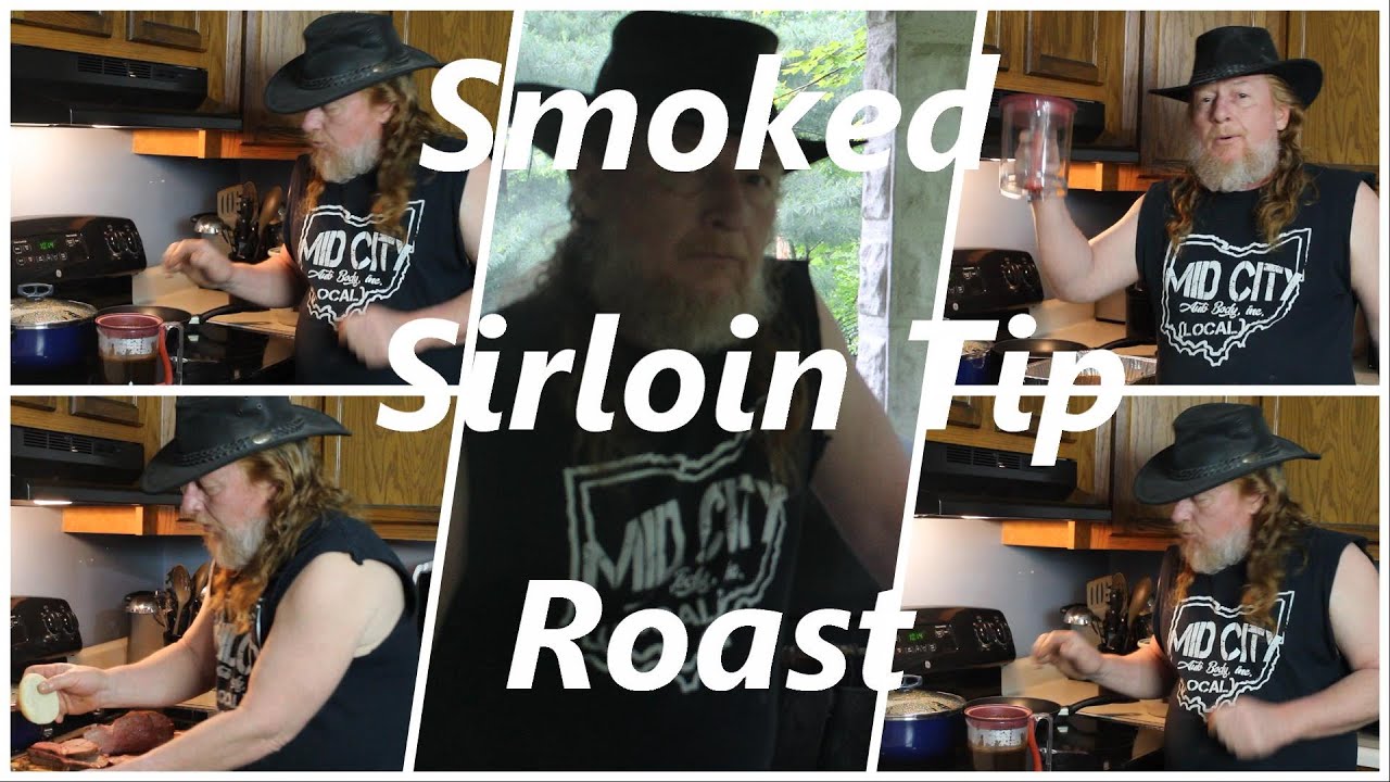 Smoked Sirloin Tip Roast