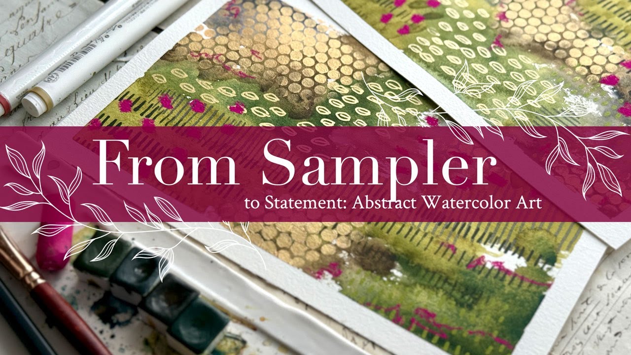 From Sampler to Statement: Abstract Watercolor Art