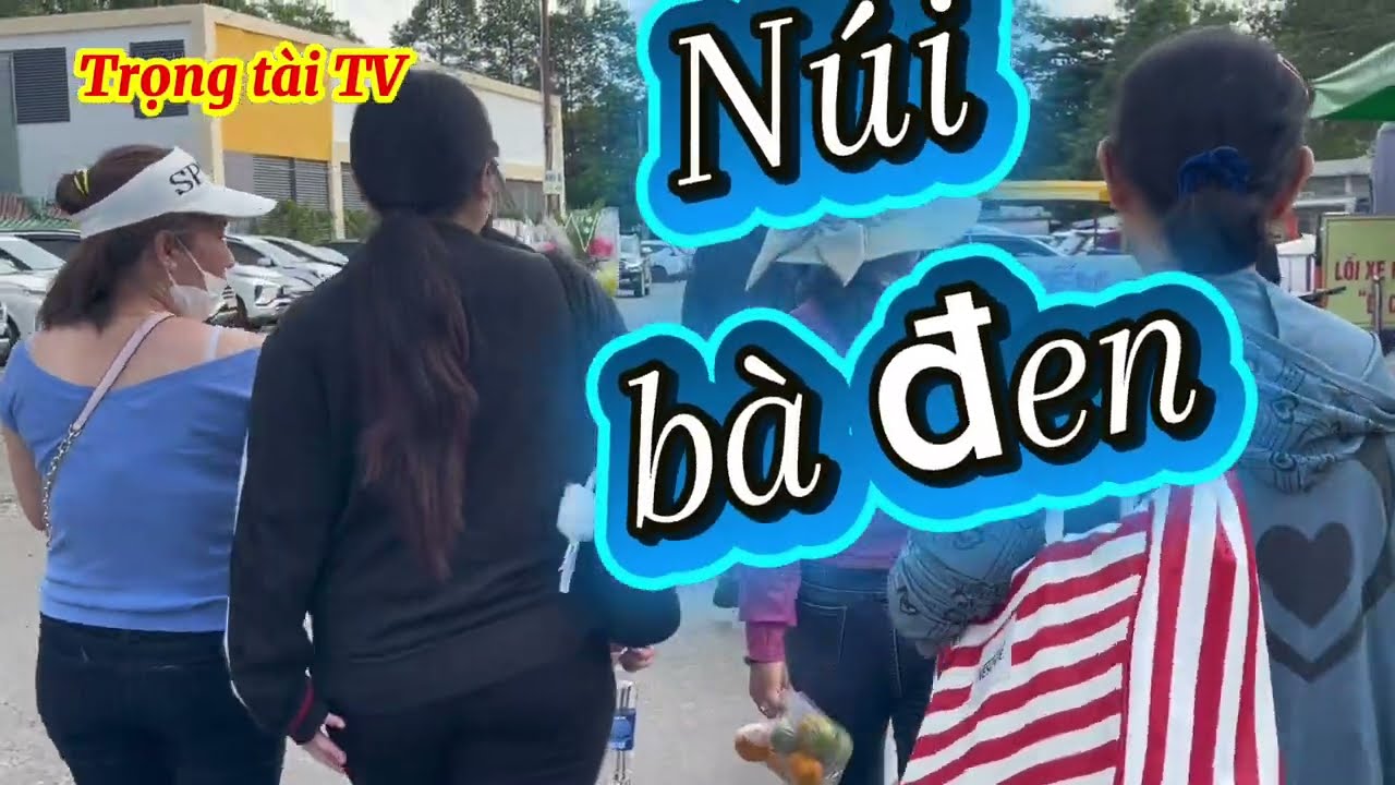HÀNH TRÌNH VỀ NÚI BÀ ĐEN - TÂM LINH HUYỀN BÍ XUẤT HIỆN TRONG VIDEO - P1