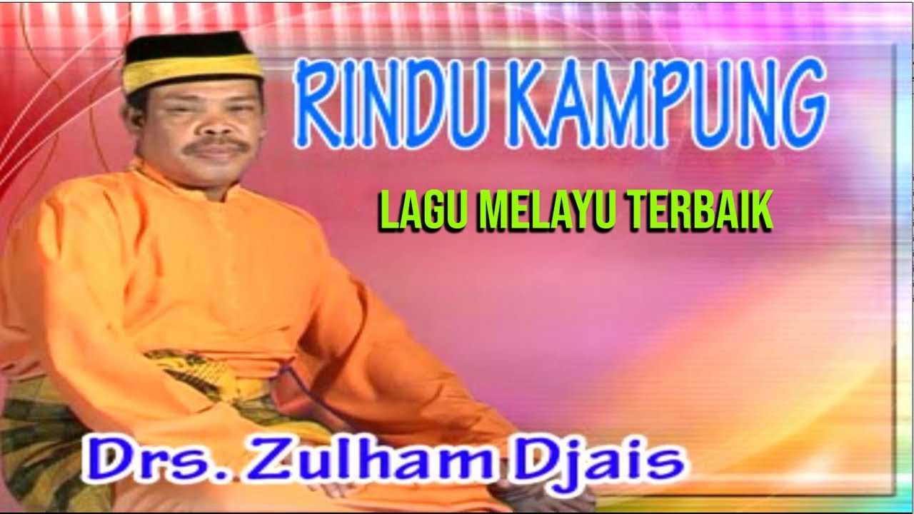 Drs. Zulham Djais - Rindu Kampung (Official Music Video)