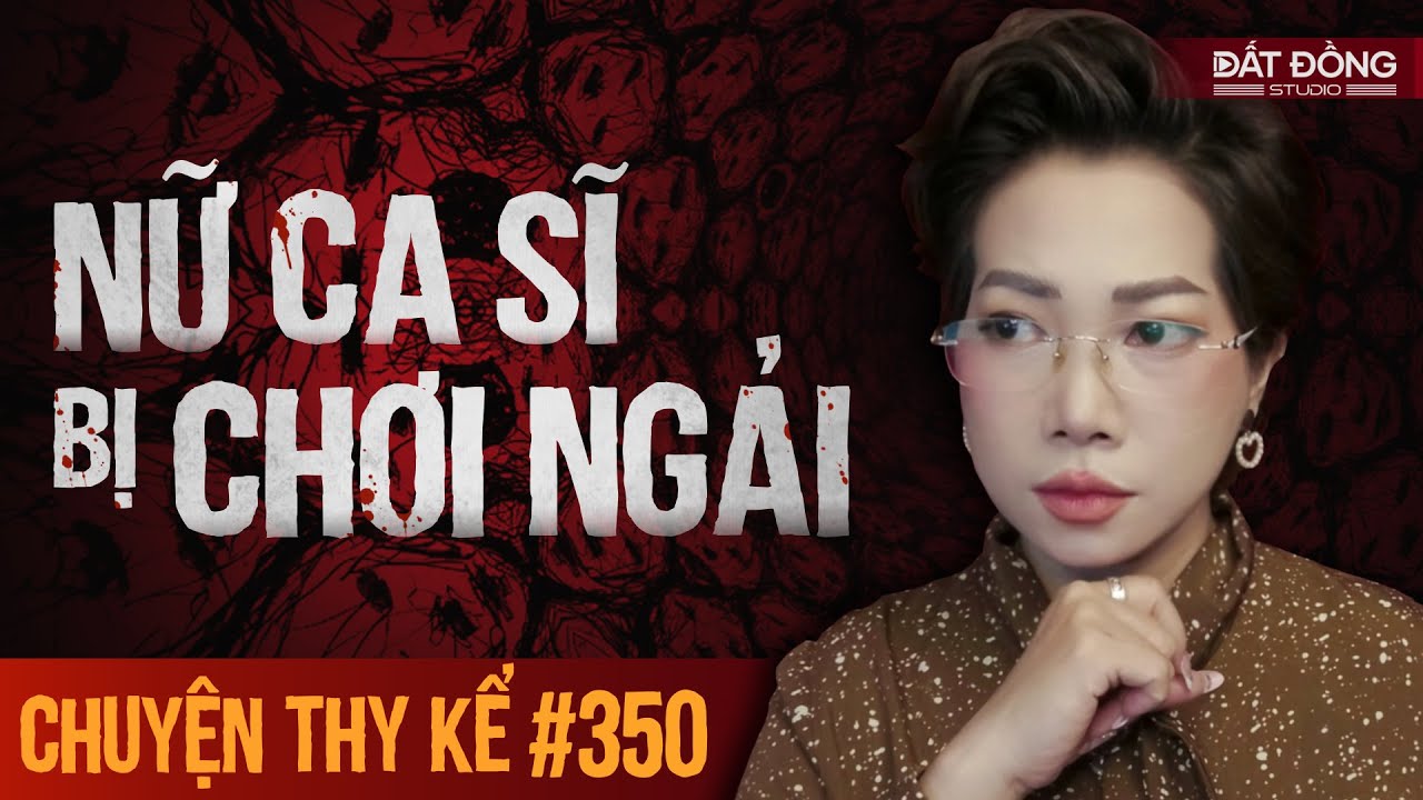Chuyện tâm linh Thy kể : NỮ CA SĨ BỊ CHƠI NGẢI