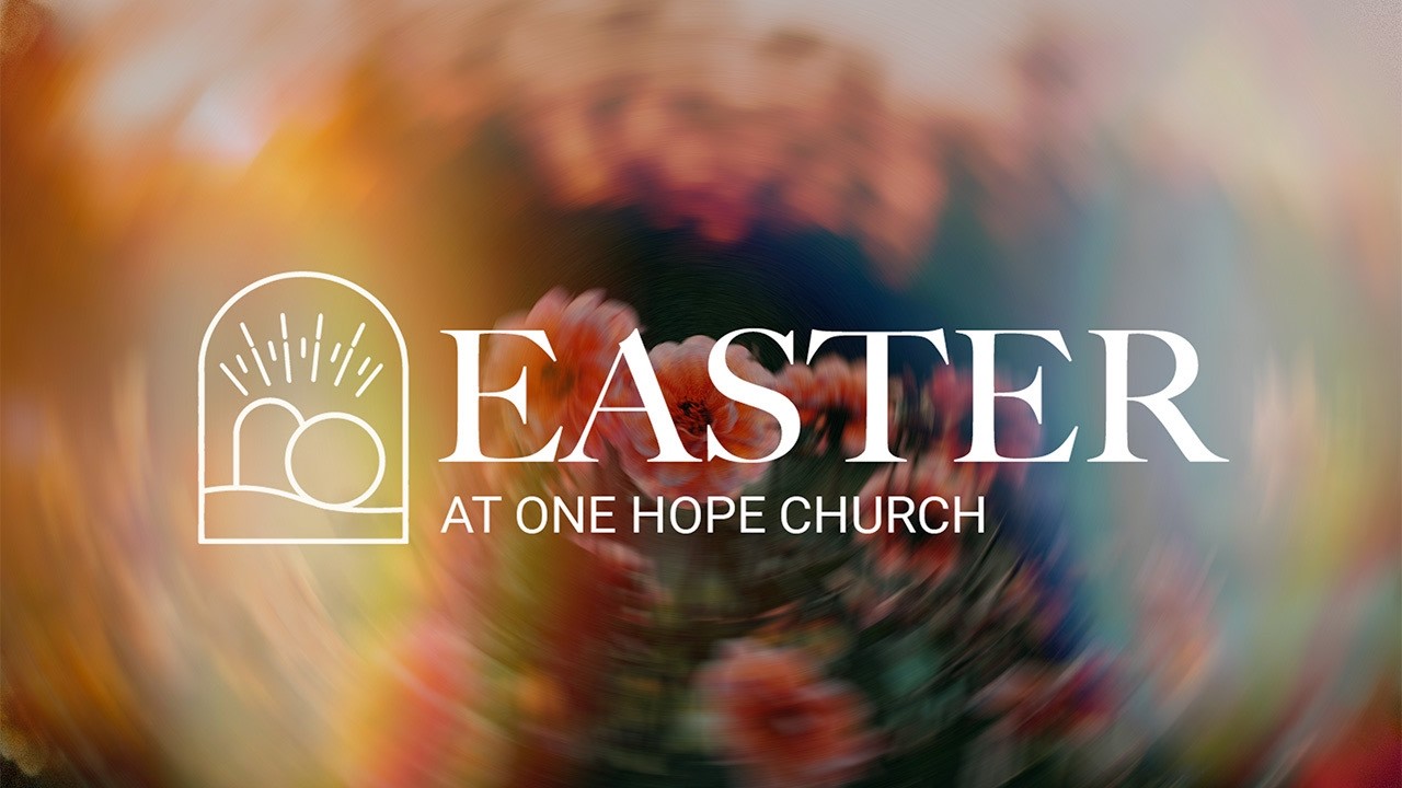 Easter at One Hope - Live -April 5, 2026