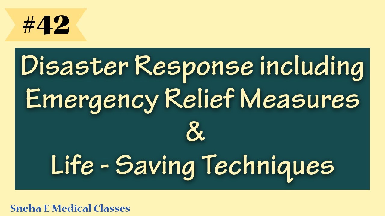 Disaster Response including Emergency Relief Measures & Life - Saving Techniques || Community ||