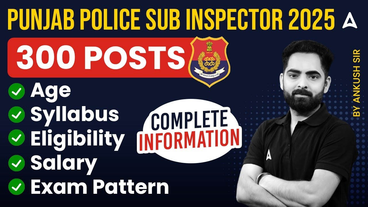 Punjab Police Sub Inspector Recruitment 2025 | 300 Posts | Complete Information by Ankush Sir