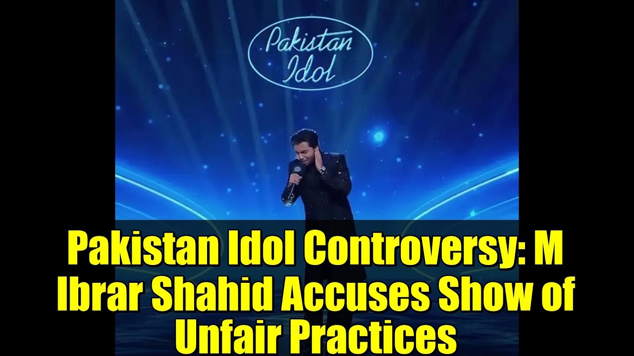Скандал вокруг шоу Pakistan Idol: М. Ибрар Шахид обвиняет создателей шоу в нечестной практике.
