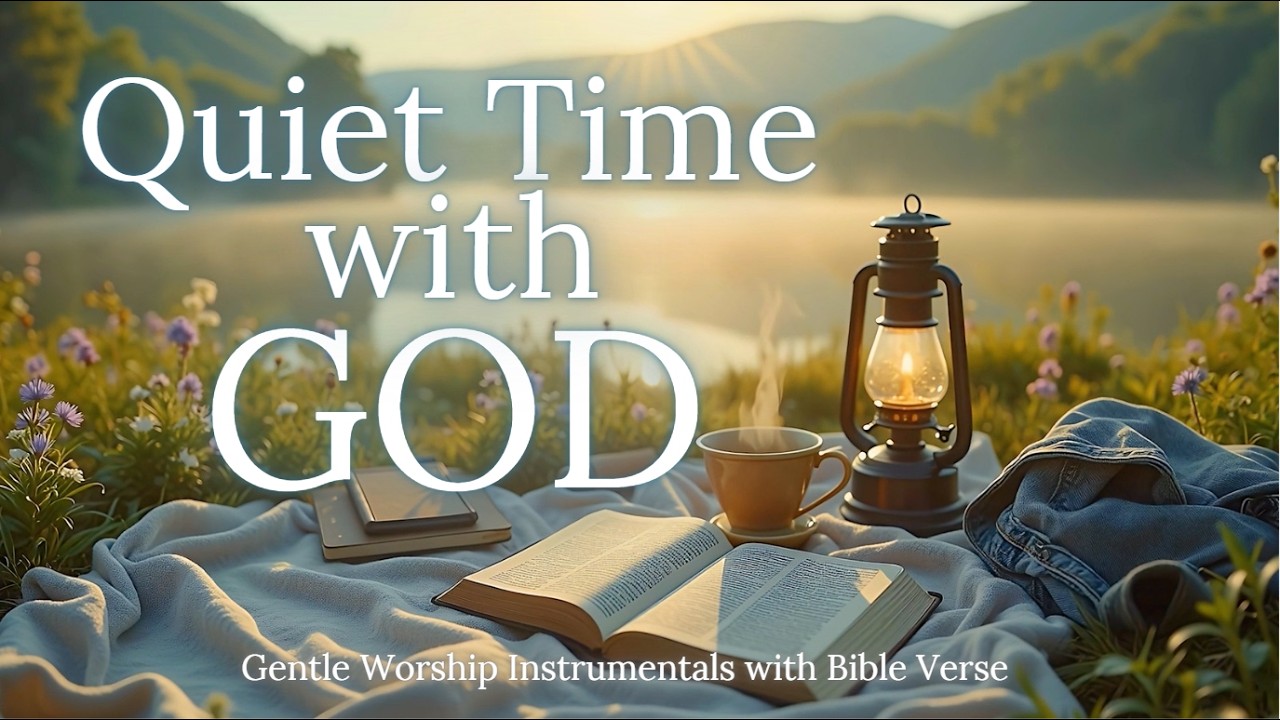 Quiet Time with GOD | Gentle Worship Instrumentals with Scriptures