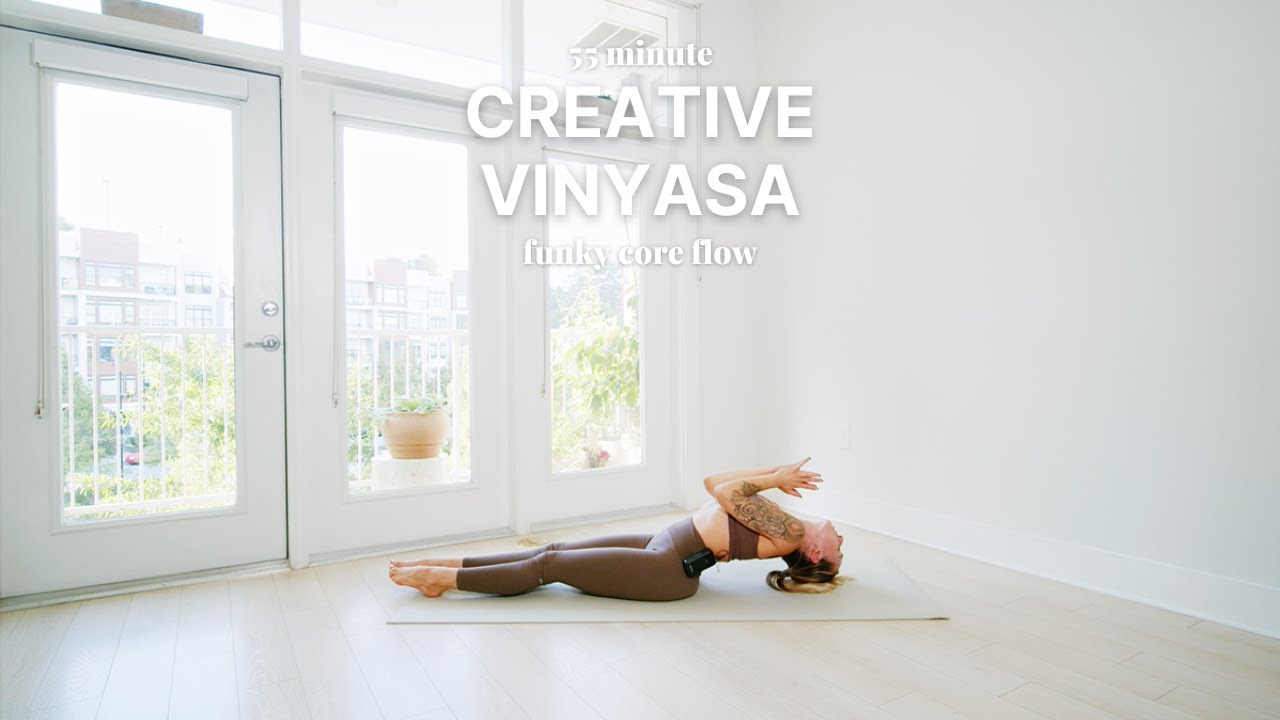 55 Minute Creative Vinyasa | funky transitions + core focus