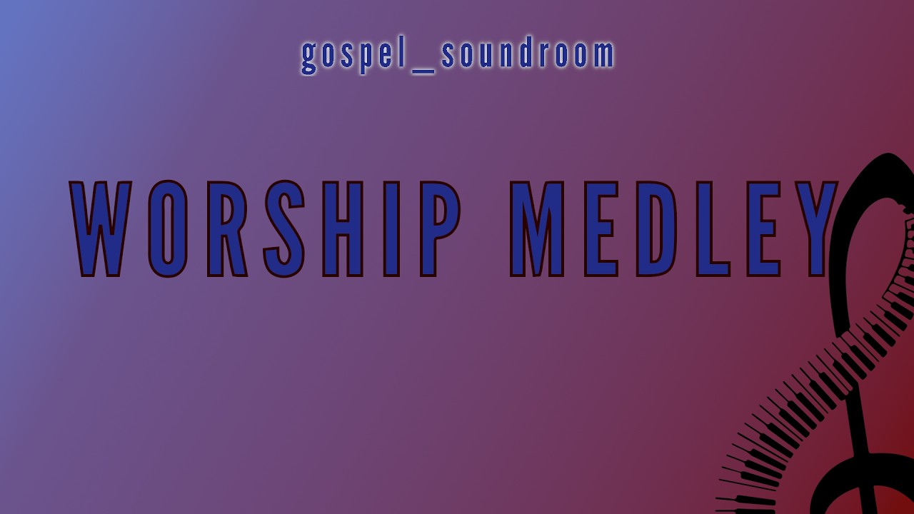 Worship Medley