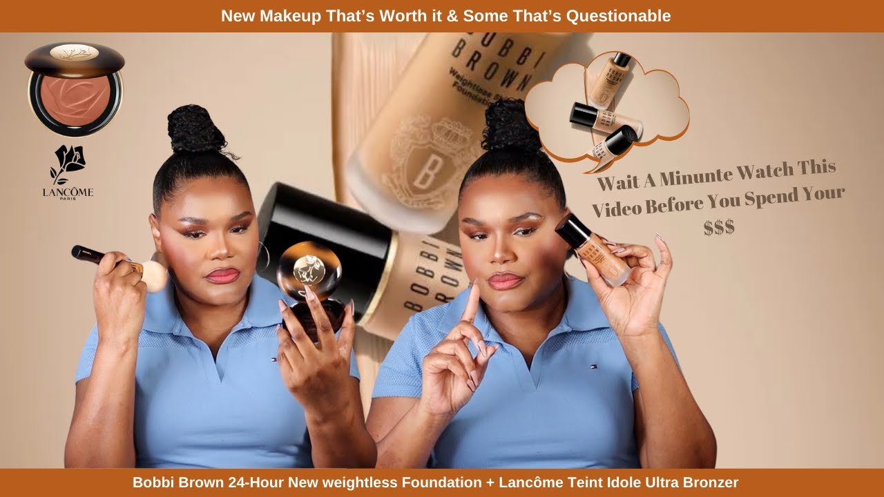 Testing New Makeup Bobbi Brown Weightless Skin Foundation + Lancôme Teint Idole Ultra Bronzer