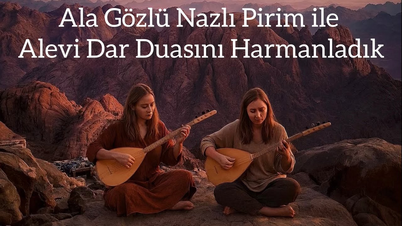Ala Gözlü Nazlı Pirim İle Alevi Dar Duasını Harmanladık - Tinyabalı 