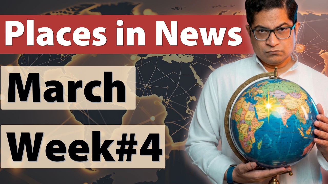 🌍 Geography: Top 10 Places in News &mdash; March Week 4 | UPSC Prelims Current Affairs - Yaound&eacute; to Jewar