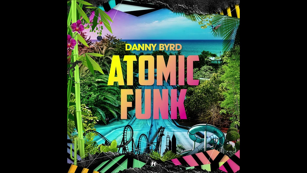 Danny Byrd - Atomic Funk (2018) drum and bass | jungle | electronic | liquid funk | hospital records