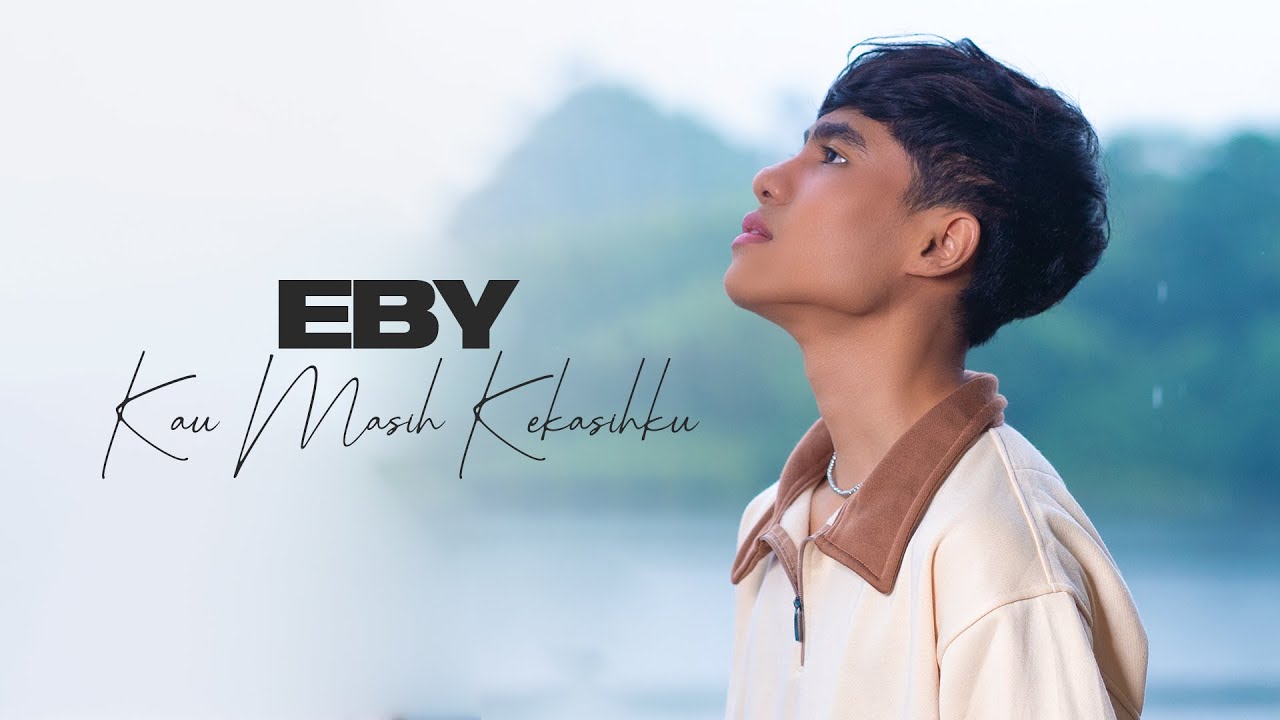 Eby - Kau Masih Kekasihku (Official Music Video)