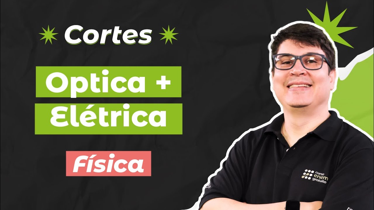 CORTES DOS AULÕES ENEM 2025: Óptica & Elétrica | Física para o Enem | Flaverson Batista