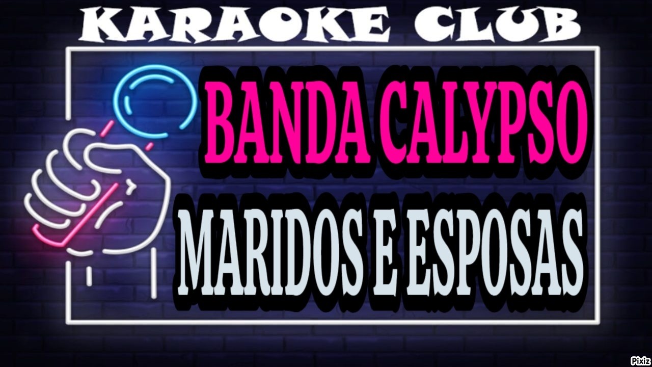 BANDA CALYPSO - MARIDOS E ESPOSAS ( KARAOKÊ )
