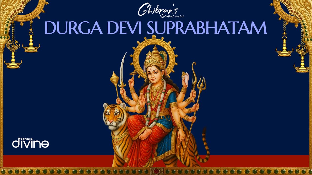Ghibran's Spiritual Series | Durga Devi Suprabhatam - Lyric Video | Sarath Santosh | Think Divine