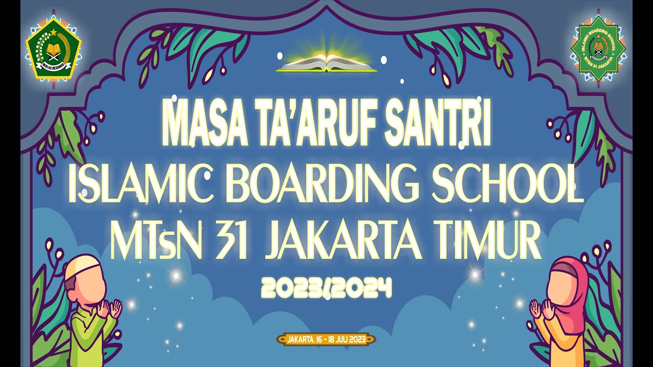 MASA TA'ARUF SANTRI ISLAMIC BOARDING SCHOOL MTsN 31 JAKARTA TIMUR 2023/2024