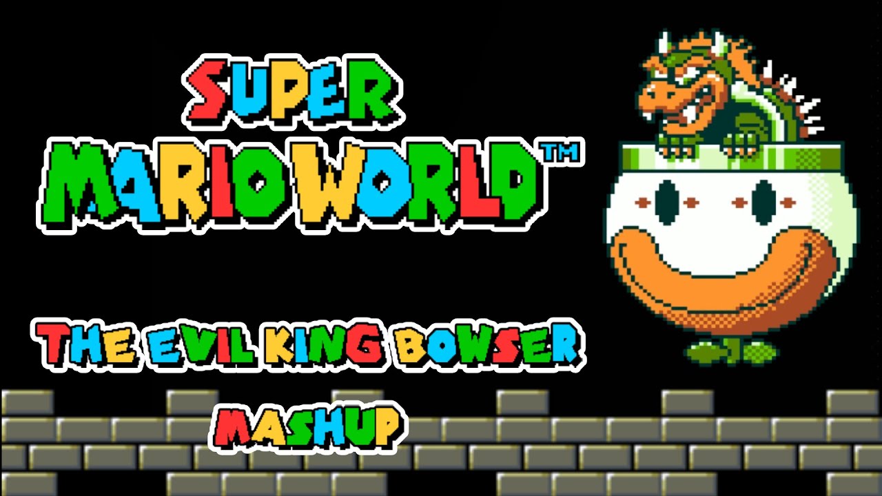 The Evil King Bowser Mashup - Super Mario World Medley