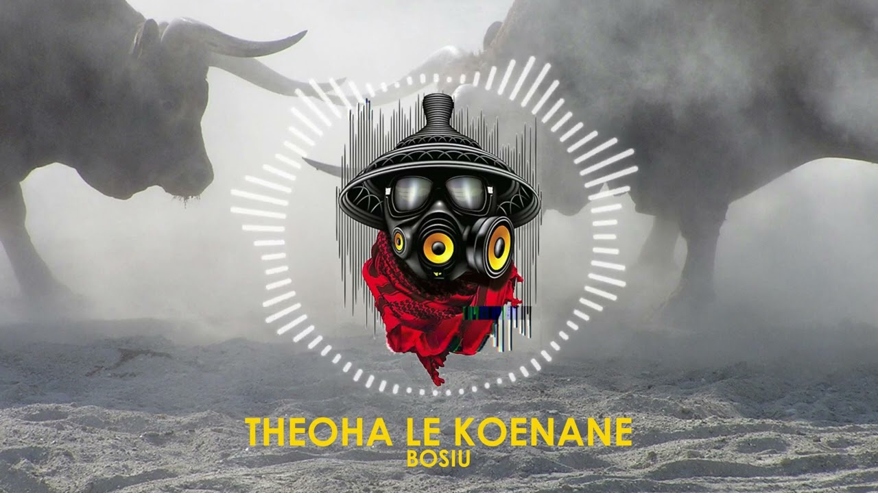 Theoha le Koenane - Bosiu