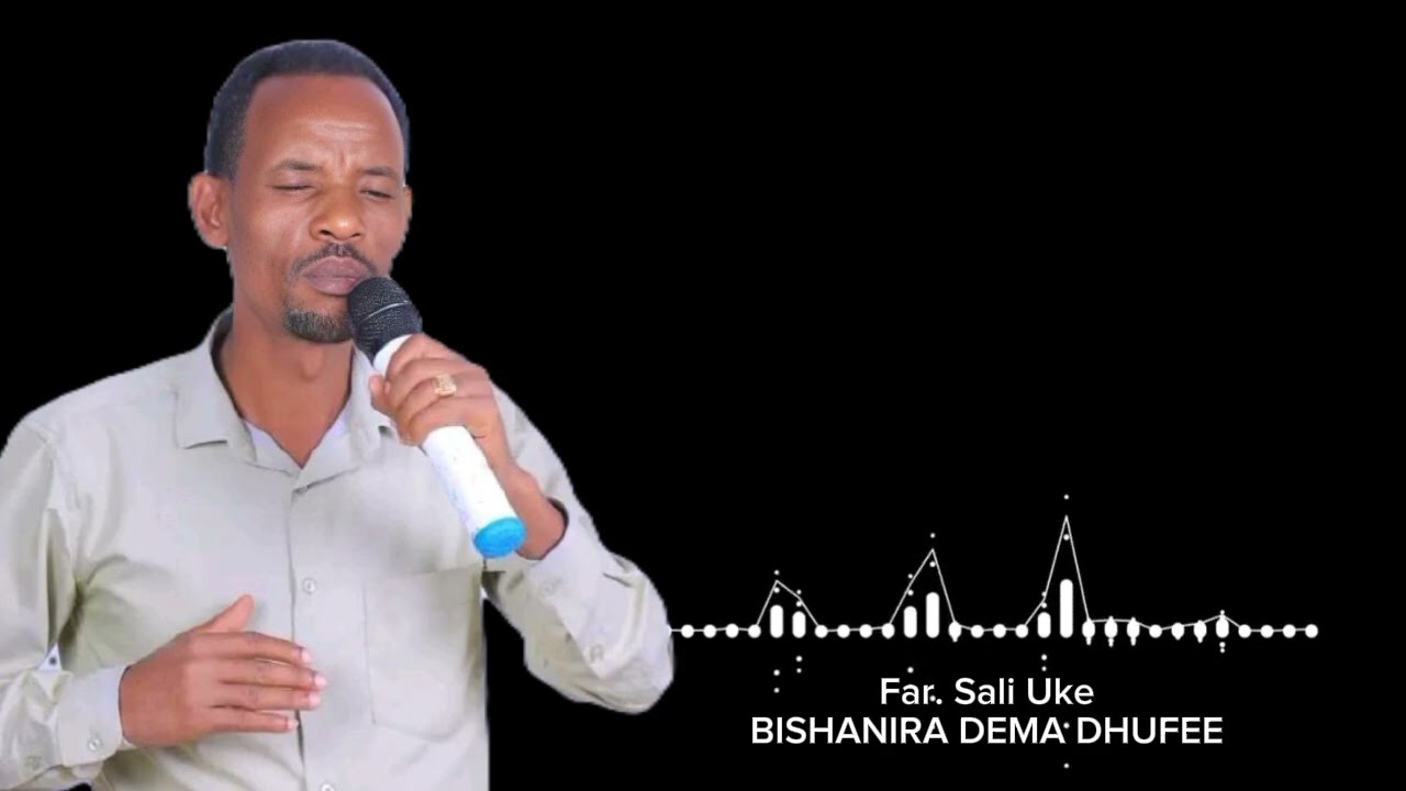 BISHANIRA DEMA DHUFEE FAR. SALI UKE