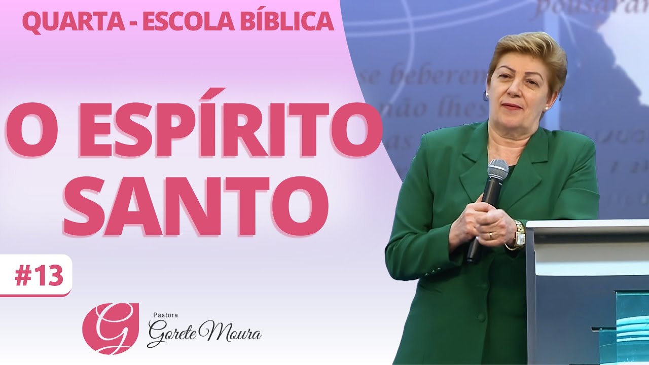 O ESPÍRITO SANTO | 13 | Quarta - Escola Bíblica - 24/09/2025